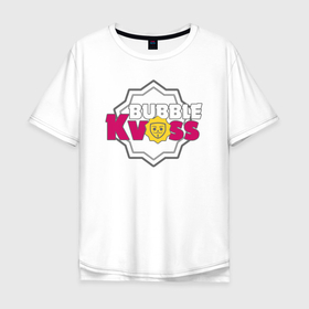 Мужская футболка хлопок Oversize с принтом Bubble Kvass  emblem. в Петрозаводске, 100% хлопок | свободный крой, круглый ворот, “спинка” длиннее передней части | computer game | meme | memes | mobile | parody | бабл квас | компьютерная игра | мемная | мемы | мобильная | пародия