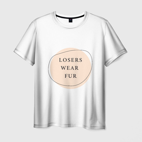Мужская футболка 3D с принтом Losers wear fur в Тюмени, 100% полиэфир | прямой крой, круглый вырез горловины, длина до линии бедер | Тематика изображения на принте: без меха | животные | животные не шуба | жизнь | экология