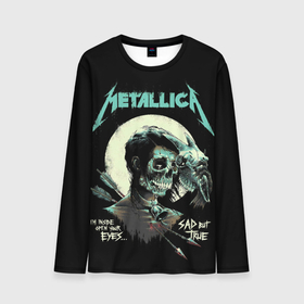 Мужской лонгслив 3D с принтом Metallica   Sad But True в Белгороде, 100% полиэстер | длинные рукава, круглый вырез горловины, полуприлегающий силуэт | heavy metal | metal | metallica | гитара | группы | метал | металлика | музыка | рок | трэш метал | хви метал
