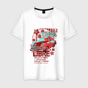 Мужская футболка хлопок с принтом Cuba libre в Новосибирске, 100% хлопок | прямой крой, круглый вырез горловины, длина до линии бедер, слегка спущенное плечо. | car | cuba | hype | motto | pop art | retro | star | автомобиль | девиз | звезда | куба | поп арт | ретро | хайп