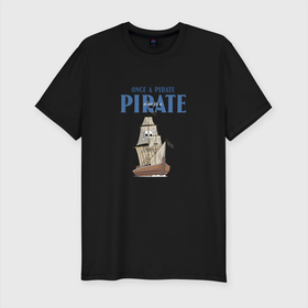 Мужская футболка хлопок Slim с принтом Once a pirate always a pirate , 92% хлопок, 8% лайкра | приталенный силуэт, круглый вырез ворота, длина до линии бедра, короткий рукав | 23 февраля | pirate | брат | братство | вмф | день защитника отечества | день флота | капитан | лучший друг | матрос | моряк | отец | папа | пират | пиратское | подарок | рыбак | рыбалка | череп