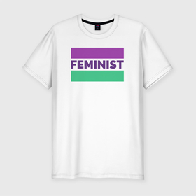 Мужская футболка хлопок Slim с принтом Феминист в Новосибирске, 92% хлопок, 8% лайкра | приталенный силуэт, круглый вырез ворота, длина до линии бедра, короткий рукав | 8 марта | feminist | girl power | patriarchy | женский день | интерсек | интерсекциональный | люди сестры | международный женский день | мизогиния | независимая | независимость | патриархат | равенство | радфем
