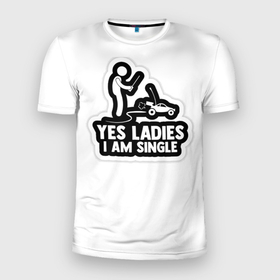 Мужская футболка 3D Slim с принтом Yes Ladies I am Single RC в Курске, 100% полиэстер с улучшенными характеристиками | приталенный силуэт, круглая горловина, широкие плечи, сужается к линии бедра | radio control | rc | yes ladies i am single rc | радиоуправляемые модели | смешное