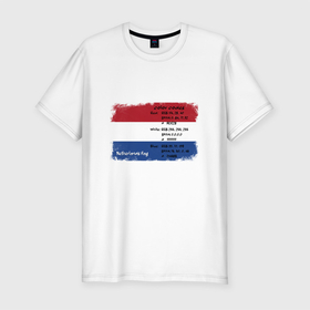 Мужская футболка хлопок Slim с принтом Для дизайнера. Флаг Нидерландов. , 92% хлопок, 8% лайкра | приталенный силуэт, круглый вырез ворота, длина до линии бедра, короткий рукав | color codes | flags | nitherlands | амсте | белый | в подарок | голландия | для дизайнера | красный | нидерланды | патриотизм | патриотичный | подарок дизайнеру | подарок иллюстратору | профессия дизайнер