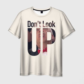 Мужская футболка 3D с принтом Dont look up|Не смотри на вверх в Курске, 100% полиэфир | прямой крой, круглый вырез горловины, длина до линии бедер | leonardo dicaprio | netflix | для всех | друзь | знаток | мем | что где когда | юмор