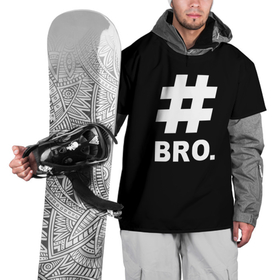 Накидка на куртку 3D с принтом BRO. в Тюмени, 100% полиэстер |  | bro | brother | cool | cool inscription | hashtag | брат | бро | крутой | прикольная надпись | хэштэг
