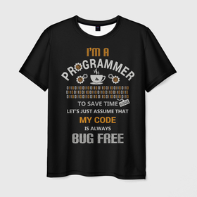 Мужская футболка 3D с принтом Im a Programmer в Белгороде, 100% полиэфир | прямой крой, круглый вырез горловины, длина до линии бедер | bug | code | computer | free | im a programmer | programmer | баг | баги | код | компьютер | программирование | программист