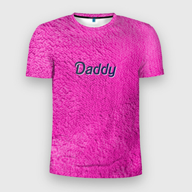 Мужская футболка 3D Slim с принтом Daddy pink в Тюмени, 100% полиэстер с улучшенными характеристиками | приталенный силуэт, круглая горловина, широкие плечи, сужается к линии бедра | barbie | dad | daddy | pink | антибренд | барби | мех | папа | папик | папочка | розовый | розовый мех