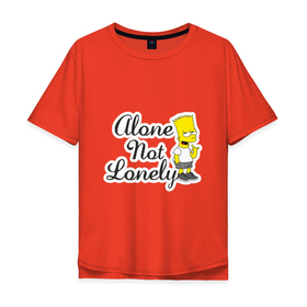 Мужская футболка хлопок Oversize с принтом Alone not lonely Барт в Белгороде, 100% хлопок | свободный крой, круглый ворот, “спинка” длиннее передней части | alone | alone not lonely | not lonely | simpsons | барт | барт симпсон | один не одинок | симпсоны
