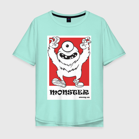 Мужская футболка хлопок Oversize с принтом MONSTER among us в Новосибирске, 100% хлопок | свободный крой, круглый ворот, “спинка” длиннее передней части | красочные принты | мода | монстр | нарисованные принты | одноглазый | скейч | циклоп