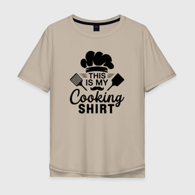 Мужская футболка хлопок Oversize с принтом Моя кулинарная футболка в Петрозаводске, 100% хлопок | свободный крой, круглый ворот, “спинка” длиннее передней части | cook | kitchener | кашевар | кок | кулинар | кухарка | повар | повара | повариха | шеф