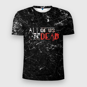 Мужская футболка 3D Slim с принтом Мы все мертвы   All of Us Are Dead в Петрозаводске, 100% полиэстер с улучшенными характеристиками | приталенный силуэт, круглая горловина, широкие плечи, сужается к линии бедра | all of us are dead | вирус | зомби | мы все мертвы | сериал | школа