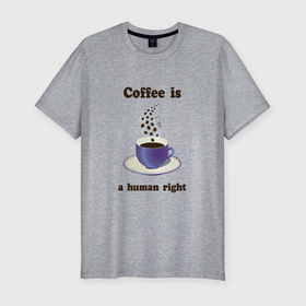 Мужская футболка хлопок Slim с принтом Кофе это выбор человека , 92% хлопок, 8% лайкра | приталенный силуэт, круглый вырез ворота, длина до линии бедра, короткий рукав | бодрость | кофе | утренняя бодрость | утро | чашка