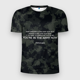 Мужская футболка 3D Slim с принтом ARMY NOW в Белгороде, 100% полиэстер с улучшенными характеристиками | приталенный силуэт, круглая горловина, широкие плечи, сужается к линии бедра | army | army now | status quo | армия | камуфляж | музыка | надписи