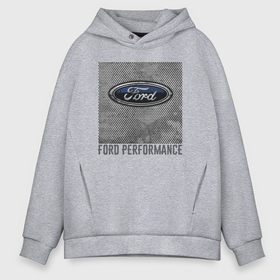 Мужское худи Oversize хлопок с принтом Ford Performance в Петрозаводске, френч-терри — 70% хлопок, 30% полиэстер. Мягкий теплый начес внутри —100% хлопок | боковые карманы, эластичные манжеты и нижняя кромка, капюшон на магнитной кнопке | brend | ford | performance | prestige | usa | бренд | представление | престиж | сша | форд