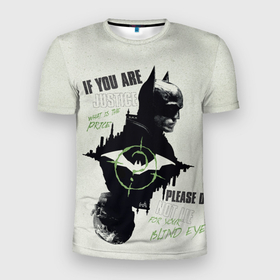 Мужская футболка 3D Slim с принтом If you are Justice в Белгороде, 100% полиэстер с улучшенными характеристиками | приталенный силуэт, круглая горловина, широкие плечи, сужается к линии бедра | Тематика изображения на принте: batman | batman 2022 | bruce wayne | dc | dc comics | gotham | joker | statwb | warner | бетмен 2022 | брюс уэйн | бэтмен | бэтмен 2022 | готэм | джокер | диси | злодей | комиксы | комиксы диси