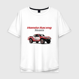 Мужская футболка хлопок Oversize с принтом Honda racing team в Белгороде, 100% хлопок | свободный крой, круглый ворот, “спинка” длиннее передней части | car | honda | japan | motorsport | off road | racing | team | автомобиль | автоспорт | внедорожник | гонка | хонда | япония