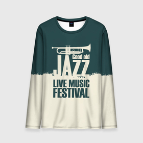 Мужской лонгслив 3D с принтом Джаз (Живая Музыка) в Санкт-Петербурге, 100% полиэстер | длинные рукава, круглый вырез горловины, полуприлегающий силуэт | acid jazz | blues | cool jazz | free jazz | jazz | jazz manush | music | rb | reggae | s | saxophone | smooth jazz | soul jazz | бибоп | биг бенд | блюз | джаз | джаз мануш | кул джаз | музыка | ноты | оркестр | постбоп | регги | ритмнблюз | саксофон | св