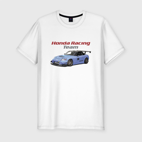 Мужская футболка хлопок Slim с принтом Honda Racing Team в Кировске, 92% хлопок, 8% лайкра | приталенный силуэт, круглый вырез ворота, длина до линии бедра, короткий рукав | honda | japan | motorsport | power | racing | team | автоспорт | гонка | мощь | хонда | япония