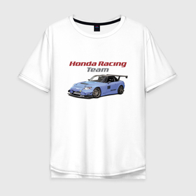Мужская футболка хлопок Oversize с принтом Honda Racing Team в Петрозаводске, 100% хлопок | свободный крой, круглый ворот, “спинка” длиннее передней части | honda | japan | motorsport | power | racing | team | автоспорт | гонка | мощь | хонда | япония