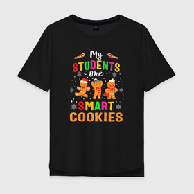 Мужская футболка хлопок Oversize с принтом Мои студенты   умные печеньки в Тюмени, 100% хлопок | свободный крой, круглый ворот, “спинка” длиннее передней части | students | undergrad | институт | колледж | конфеты | новогодняя | печенье | печеньки | пряник | пряники | птушник | рождественская | рождество | студенты | университет | учащийся | ученик | училище | шарага