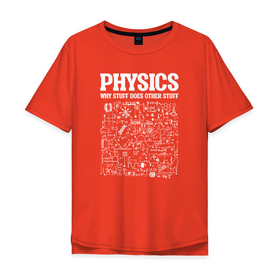 Мужская футболка хлопок Oversize с принтом Физика, почему одни вещи делают другие вещи , 100% хлопок | свободный крой, круглый ворот, “спинка” длиннее передней части | instructor | lecturer | teacher | доцент | дьяк | лектор | наука | преподаватели | преподаватель | профессор | училка | учитель | учительница | физик | физика | формулы