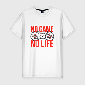 Мужская футболка хлопок Slim с принтом no game  no life в Новосибирске, 92% хлопок, 8% лайкра | приталенный силуэт, круглый вырез ворота, длина до линии бедра, короткий рукав | game | game controller | life | mem | no | джойстик | игровой мем | мемы
