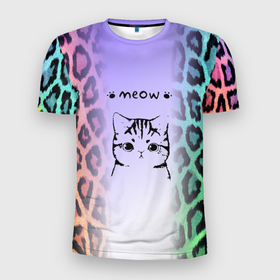 Мужская футболка 3D Slim с принтом Котик MEOW на радужном леопарде принт в Петрозаводске, 100% полиэстер с улучшенными характеристиками | приталенный силуэт, круглая горловина, широкие плечи, сужается к линии бедра | Тематика изображения на принте: meow | звериный принт | киса | киска | кот | котейка | котенок | котизм | котик | котэ | кошечка | кошка | леопард | мятна | мяу | радуга | радужный леопард