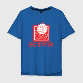 Мужская футболка хлопок Oversize с принтом Practice safe sets в Новосибирске, 100% хлопок | свободный крой, круглый ворот, “спинка” длиннее передней части | volleyball | волейбол | волейболист | волейбольный | вфв | мяч | пляжный волейбол | спорт
