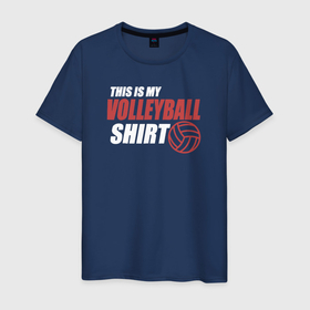 Мужская футболка хлопок с принтом Это моя волейбольная футболка в Новосибирске, 100% хлопок | прямой крой, круглый вырез горловины, длина до линии бедер, слегка спущенное плечо. | volleyball | волейбол | волейболист | волейбольный | вфв | мяч | пляжный волейбол | спорт