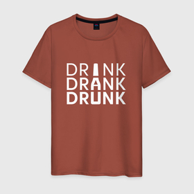 Мужская футболка хлопок с принтом DRINK DRANK DRUNK. в Белгороде, 100% хлопок | прямой крой, круглый вырез горловины, длина до линии бедер, слегка спущенное плечо. | beer | алкаш | бир | водка | напитки | пенное | прикол | смешная надпись | цитата | юмор
