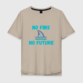 Мужская футболка хлопок Oversize с принтом no future акула в Тюмени, 100% хлопок | свободный крой, круглый ворот, “спинка” длиннее передней части | no future | акула | завтра | кризис | настоящее | нет будущего | океан | рыба