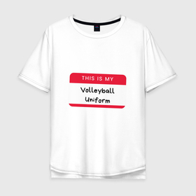 Мужская футболка хлопок Oversize с принтом Volleyball Uniform в Кировске, 100% хлопок | свободный крой, круглый ворот, “спинка” длиннее передней части | game | sport | volley | volleyball | волейбол | волейболист | волейболистка | игра | мяч | спорт | спортсмен