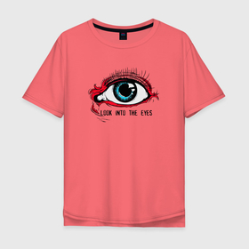 Мужская футболка хлопок Oversize с принтом look into the eyes   handeyework в Санкт-Петербурге, 100% хлопок | свободный крой, круглый ворот, “спинка” длиннее передней части | art | eye | eyes | handeyework | арт | глаз | глаза | надпись | рисунок | текст | хлопок