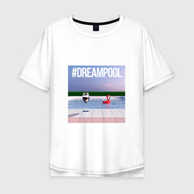 Мужская футболка хлопок Oversize с принтом Dream Pool , 100% хлопок | свободный крой, круглый ворот, “спинка” длиннее передней части | Тематика изображения на принте: dream | dreampool | flamingo | pool | retrowave | swim | бассейн | ретровейв | фламинго