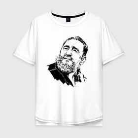 Мужская футболка хлопок Oversize с принтом Великий Фидель Кастро в Екатеринбурге, 100% хлопок | свободный крой, круглый ворот, “спинка” длиннее передней части | beard | celebrity | chief | dude | fidel castro | legend | борода | вождь | знаменитость | куба | легенда | фидель кастро | чувак