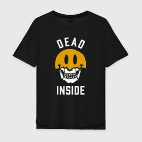 Мужская футболка хлопок Oversize с принтом Dead inside   мертвый внутри. в Белгороде, 100% хлопок | свободный крой, круглый ворот, “спинка” длиннее передней части | dead | dead inside | death | fear | inside | skull | smiley | torn | внутри | мертвый | разорванный | смайлик | улыбка | череп