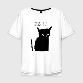 Мужская футболка хлопок Oversize с принтом Поцелуй меня Kiss me в Екатеринбурге, 100% хлопок | свободный крой, круглый ворот, “спинка” длиннее передней части | angry | black | cat | kiss me | look | severe | silhouette | взгляд | кот | поцелуй меня | сердитый | силуэт | суровый | черный