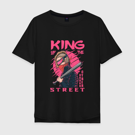Мужская футболка хлопок Oversize с принтом Cyberpunk King of the street в Петрозаводске, 100% хлопок | свободный крой, круглый ворот, “спинка” длиннее передней части | Тематика изображения на принте: cyberpunk | king of the street | urban | киберпанк | король улиц