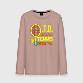 Мужской лонгслив хлопок с принтом O.T.D. Обсессивное Теннисное Расстройство в Кировске, 100% хлопок |  | tennis | большой теннис | лаун теннис | мяч | настольный теннис | пинг | пинг понг | понг | ракетка | спорт | спортсмен | тенисист | тенисный | теннис | теннисист | шорт теннис