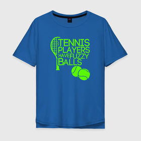 Мужская футболка хлопок Oversize с принтом У теннисистов пушистые шары в Кировске, 100% хлопок | свободный крой, круглый ворот, “спинка” длиннее передней части | tennis | большой теннис | лаун теннис | мяч | настольный теннис | пинг | пинг понг | понг | прикол | ракетка | спорт | спортсмен | тенисист | тенисный | теннис | теннисист | у теннисистов пушистые мячи