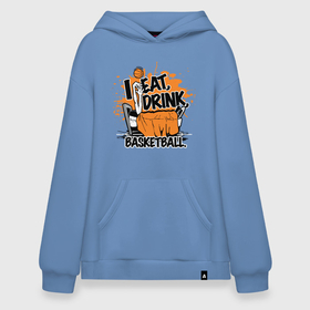 Худи SuperOversize хлопок с принтом Eat   Basketball в городе Новоалтайск, 70% хлопок, 30% полиэстер, мягкий начес внутри | карман-кенгуру, эластичная резинка на манжетах и по нижней кромке, двухслойный капюшон
 | basketball | game | nba | sport | баскетбол | баскетболист | игра | мяч | нба | спорт | спортсмен