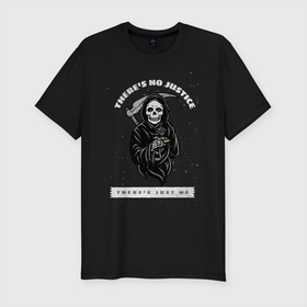 Мужская футболка хлопок Slim Theres no justice theres just me: в Смоленске, 92% хлопок, 8% лайкра | приталенный силуэт, круглый вырез ворота, длина до линии бедра, короткий рукав | discworld | hogfather | i atent dead | justice | ведьмы | ланкр | матушка ветровоск | мрачный жнец | плоский мир | пратчетт | санта хрякус | терри | цитата | череп