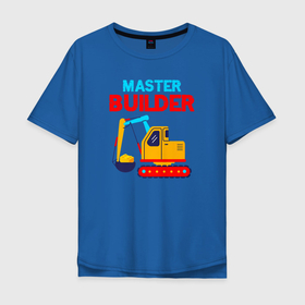 Мужская футболка хлопок Oversize с принтом Мастер строитель экскаватор в Санкт-Петербурге, 100% хлопок | свободный крой, круглый ворот, “спинка” длиннее передней части | builder | constructor | архитектор | инженер | каменщик | плотник | подрядчик | строители | строитель | стройка | экскаватор