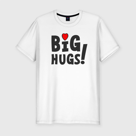 Мужская футболка хлопок Slim с принтом Big hugs в Белгороде, 92% хлопок, 8% лайкра | приталенный силуэт, круглый вырез ворота, длина до линии бедра, короткий рукав | big hugs | feelings | heart | love | lovers | strong hugs | valentines day | большие объятия | влюбленным | день святого валентина | крепкие объятия | любовь | сердце | чувства