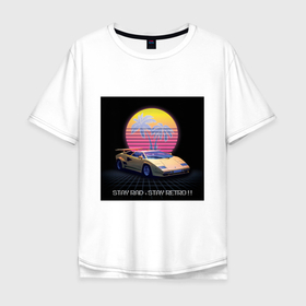 Мужская футболка хлопок Oversize с принтом Stay Rad, Stay Retro (Retrowave) в Курске, 100% хлопок | свободный крой, круглый ворот, “спинка” длиннее передней части | 80s | 80е | countach | lamborghini | neon | rad | retrowave | sun | коунташ | ламборгини | неон | пальмы | ретровейв