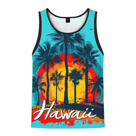 Мужская майка 3D с принтом Hawaii | Солнце, Пальмы , 100% полиэстер | круглая горловина, приталенный силуэт, длина до линии бедра. Пройма и горловина окантованы тонкой бейкой | beach | hawaii | palm trees | sea | summer | sun | travel | vacation | лето | море | отдых | отпуск | пальмы | пляж | путешествия | солнце