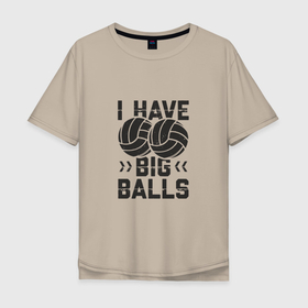 Мужская футболка хлопок Oversize с принтом Big Balls в Белгороде, 100% хлопок | свободный крой, круглый ворот, “спинка” длиннее передней части | game | sport | volley | volleyball | волейбол | волейболист | волейболистка | игра | мяч | спорт | спортсмен | тренер