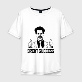 Мужская футболка хлопок Oversize с принтом Real success в Новосибирске, 100% хлопок | свободный крой, круглый ворот, “спинка” длиннее передней части | borat | sacha baron cohen | большой успех | борат | казахстан | саша барон коэн | усы