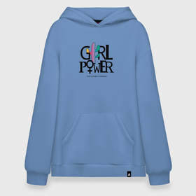 Худи SuperOversize хлопок с принтом Girl power , 70% хлопок, 30% полиэстер, мягкий начес внутри | карман-кенгуру, эластичная резинка на манжетах и по нижней кромке, двухслойный капюшон
 | girl | power | девушкам | девушки | женщины | феминизм | феминистическое | фемка